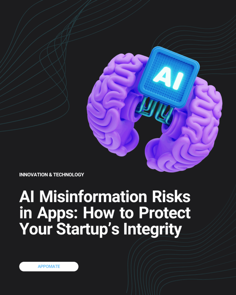 AI Misinformation Risks in Apps: How to Protect Your Startup’s Integrity